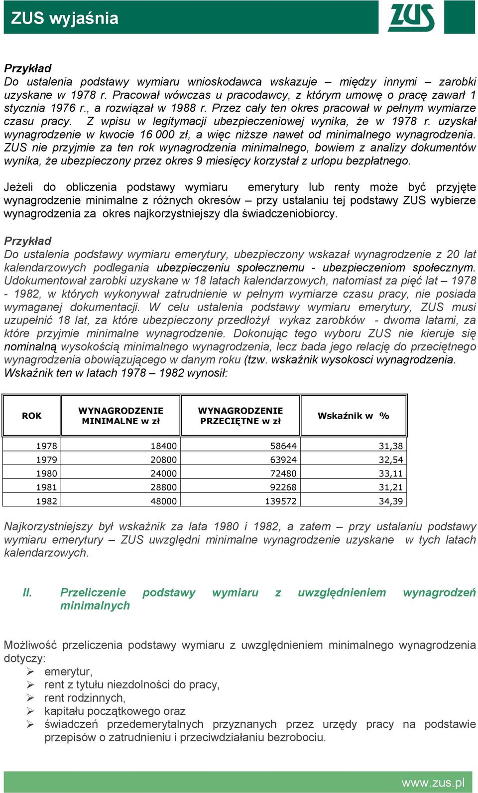 uzyskał wynagrodzenie w kwocie 16 000 zł, a więc niższe nawet od minimalnego wynagrodzenia.