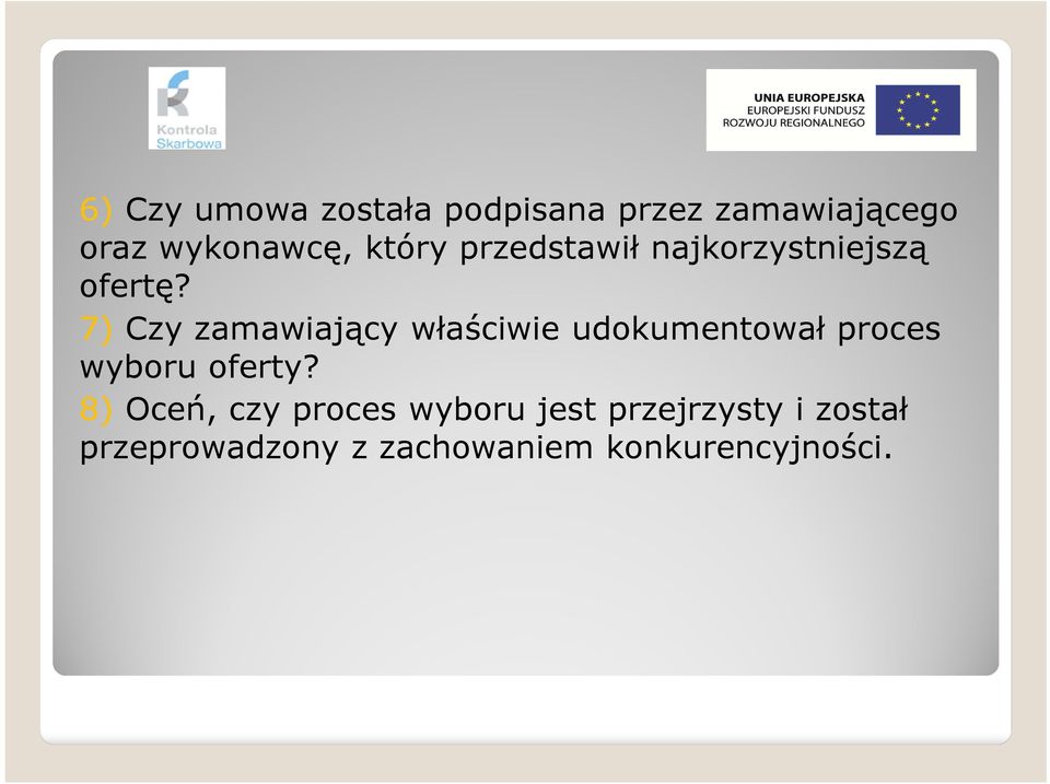 7) Czy zamawiający właściwie udokumentował proces wyboru oferty?