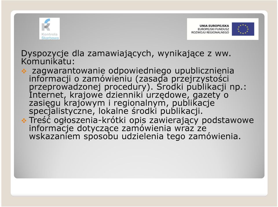 przeprowadzonej procedury). Środki publikacji np.