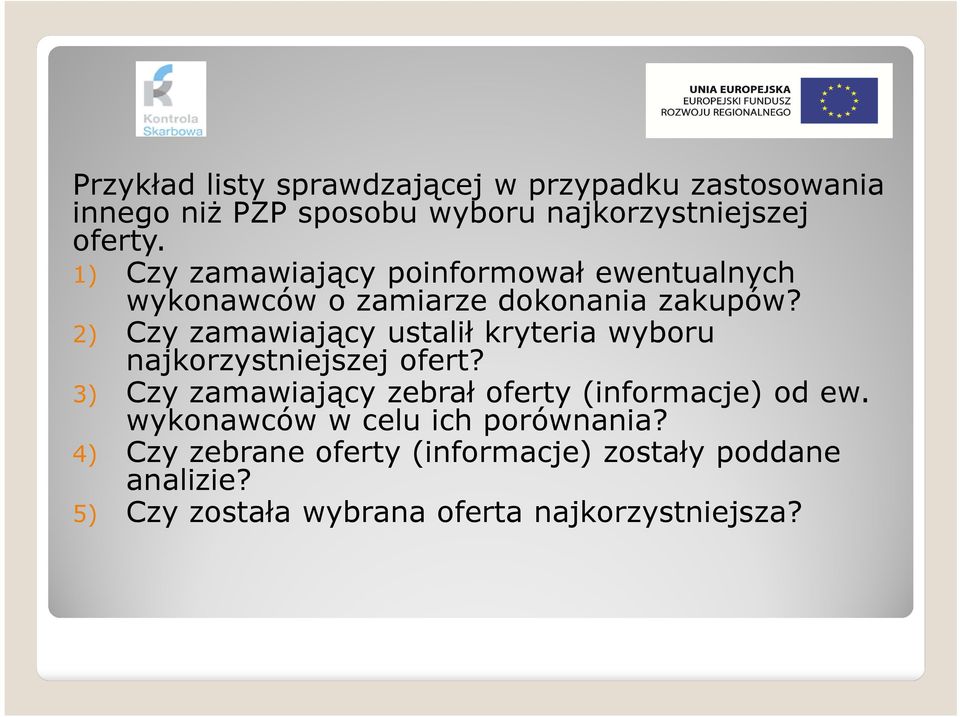 2) Czy zamawiający ustalił kryteria wyboru najkorzystniejszej ofert?