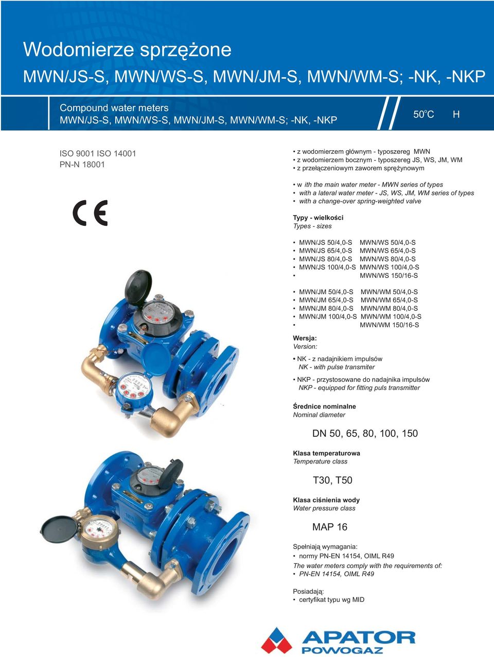 a change-over spring-weighted valve Typy - wielkości Types - sizes MWN/JS 50/4,0-S 50/4,0-S MWN/JS 65/ 4,0-S MWN/ WS 65/ 4,0-S MWN/JS 80/ 4,0-S 80/ 4,0-S MWN/JS 100/ 4,0-S 100/ 4,0-S 150/16-S MWN/JM