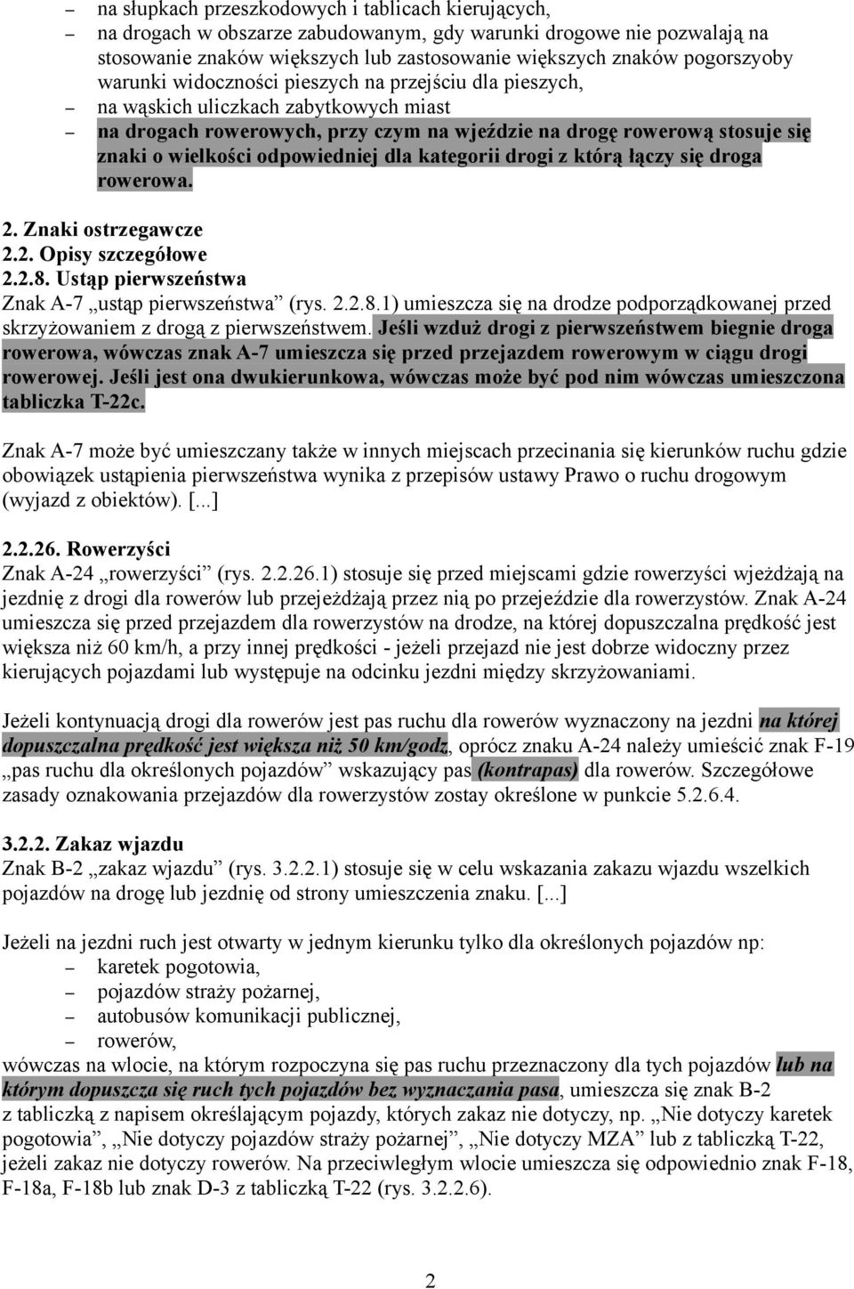 odpowiedniej dla kategorii drogi z którą łączy się droga rowerowa. 2. Znaki ostrzegawcze 2.2. Opisy szczegółowe 2.2.8.