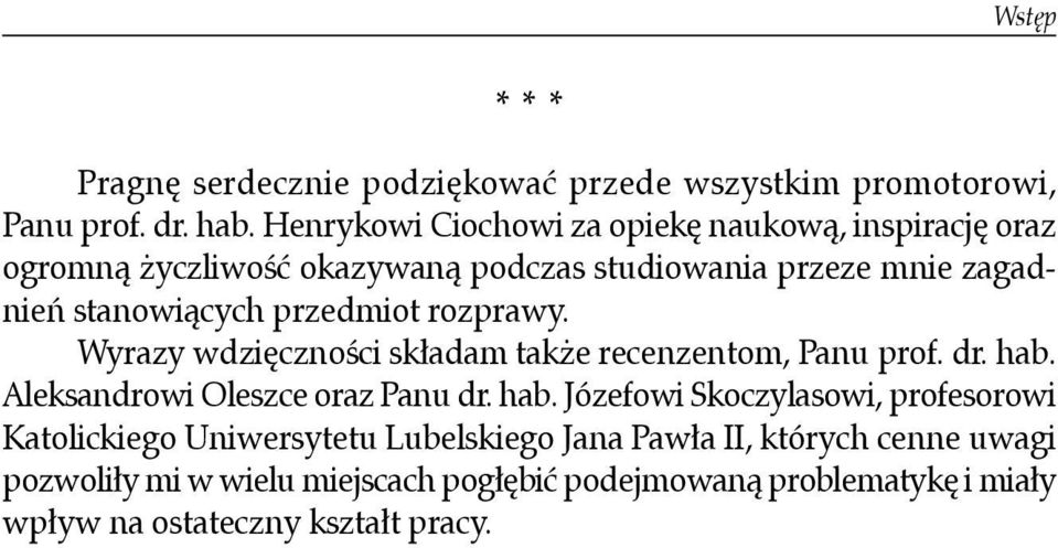 przedmiot rozprawy. Wyrazy wdzięczności składam także recenzentom, Panu prof. dr. hab.