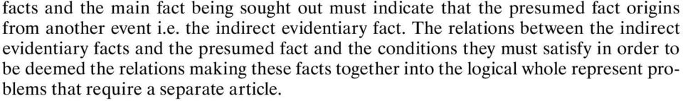 The relations between the indirect evidentiary facts and the presumed fact and the conditions