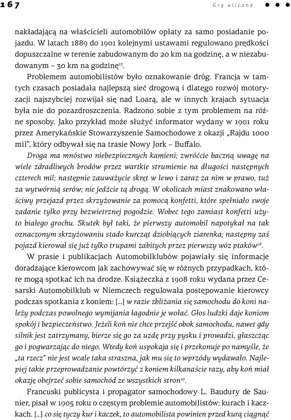 Problemem automobilistów było oznakowanie dróg.