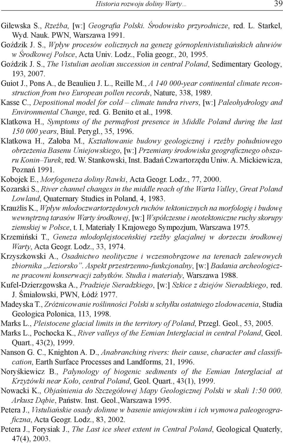 , A 140 000-year continental climate reconstruction from two European pollen records, Nature, 338, 1989. Kasse C.