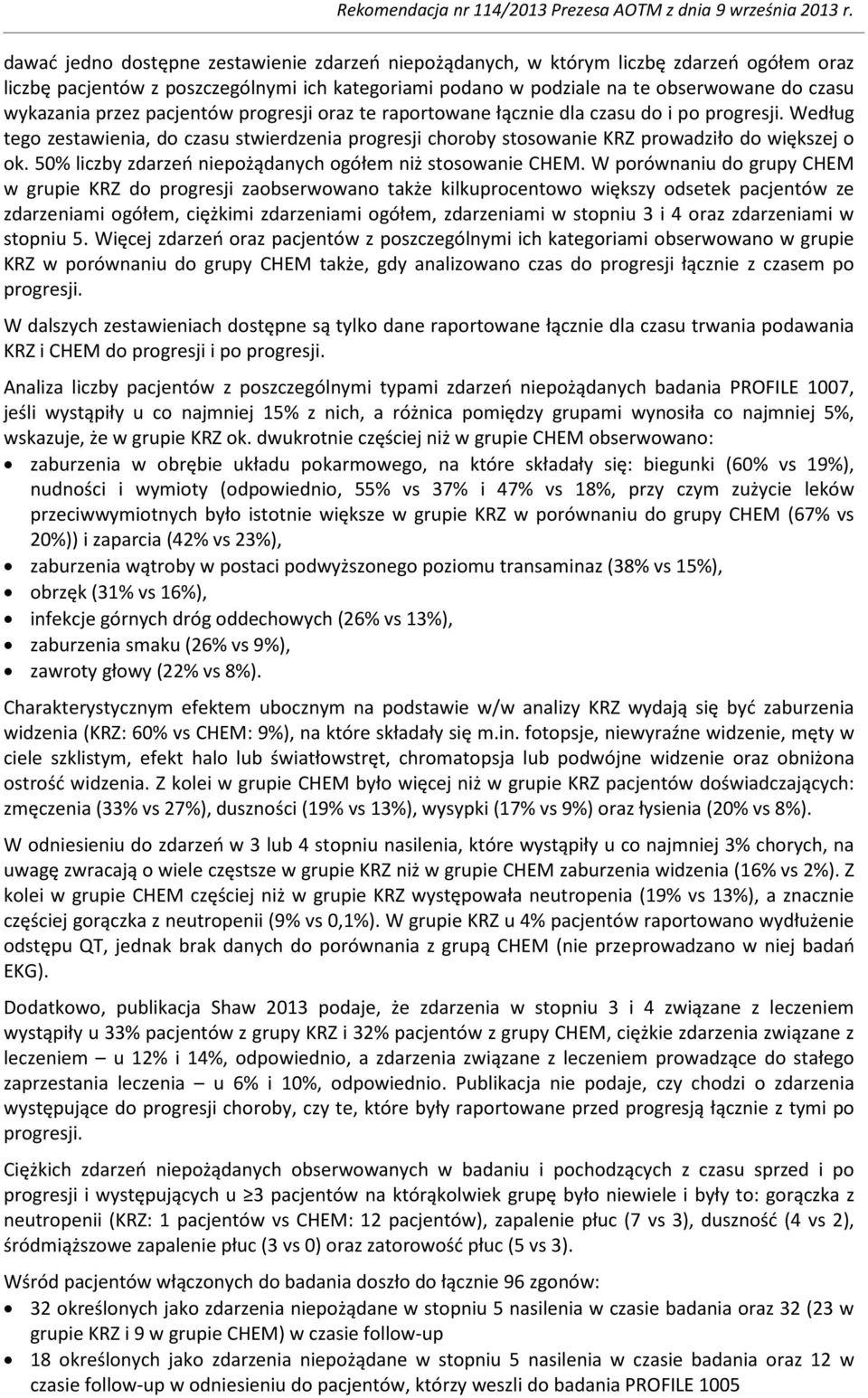 50% liczby zdarzeń niepożądanych ogółem niż stosowanie CHEM.