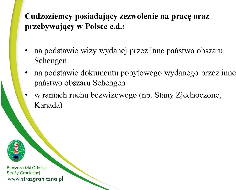 : na podstawie wizy wydanej przez inne państwo obszaru Schengen na