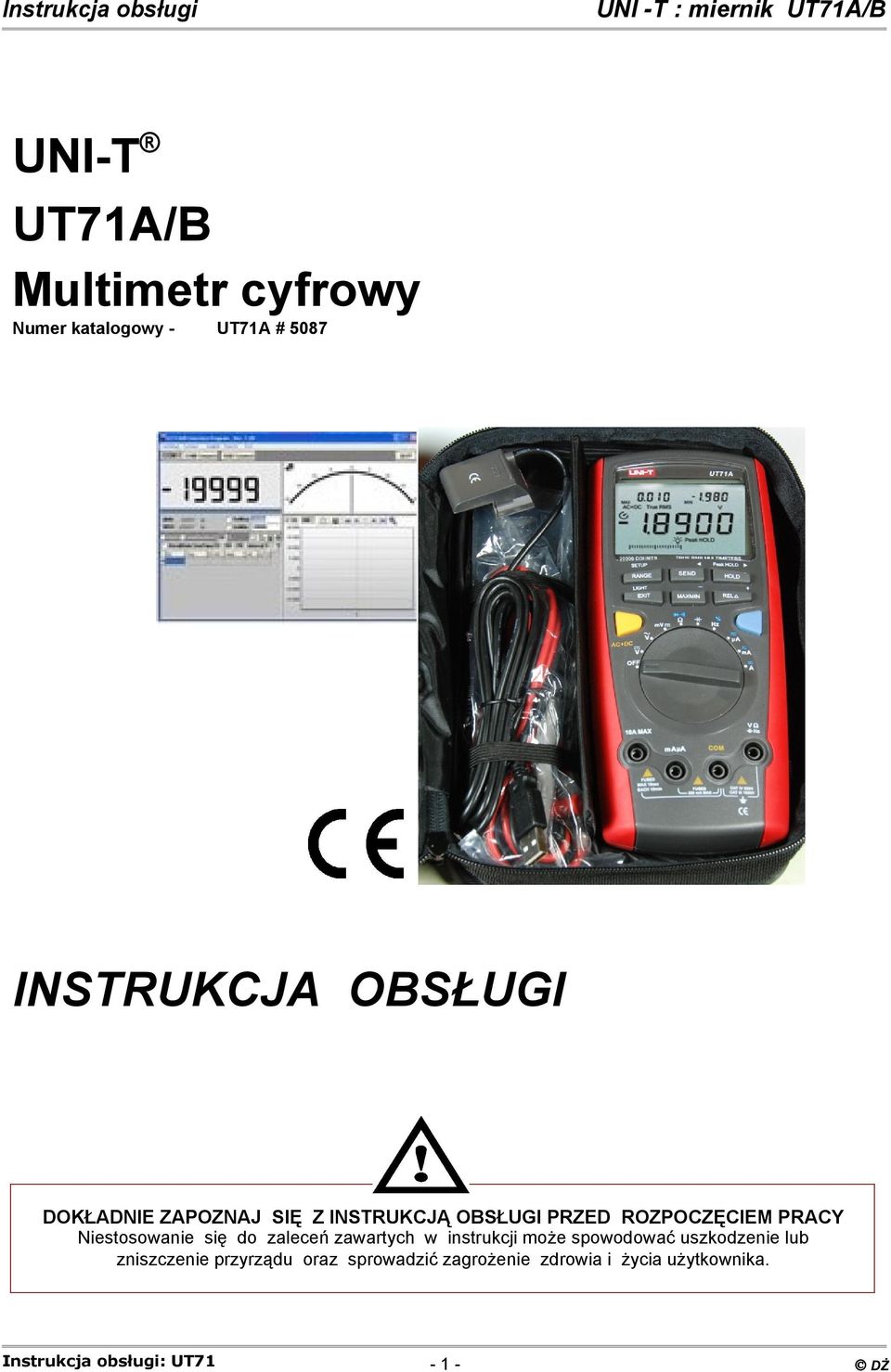 do zaleceń zawartych w instrukcji może spowodować uszkodzenie lub zniszczenie