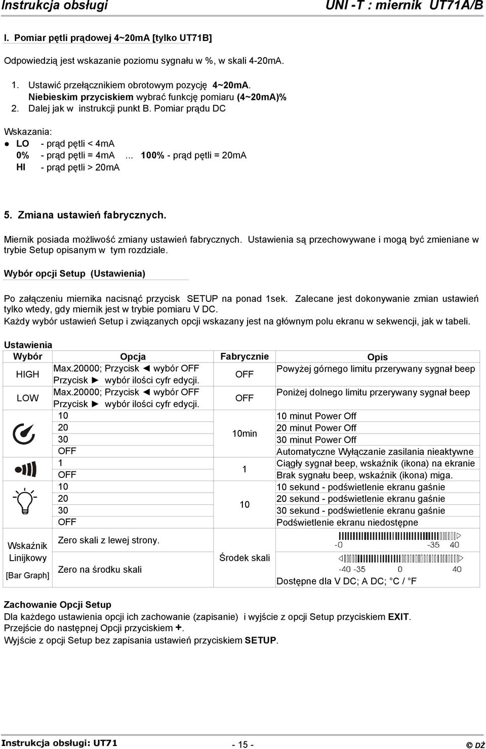 .. 100% - prąd pętli = 20mA 5. Zmiana ustawień fabrycznych. Miernik posiada możliwość zmiany ustawień fabrycznych.