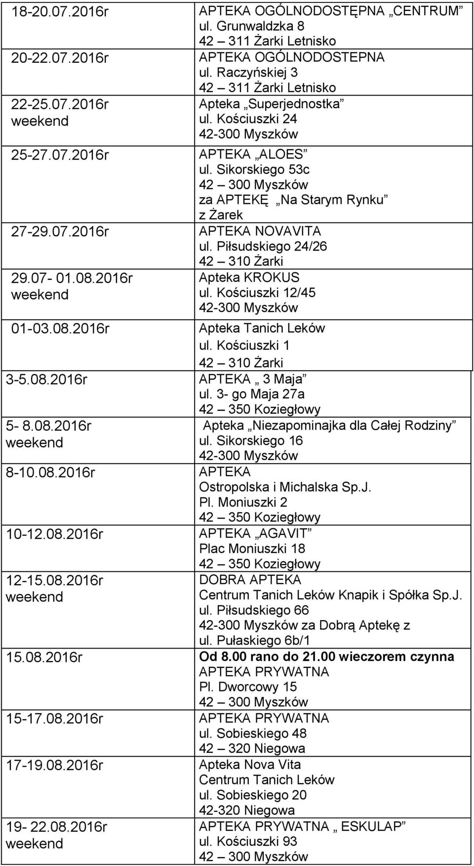 2016r 3-5.08.2016r 3 Maja 5-8.08.2016r 8-10.08.2016r 10-12.08.2016r 12-15.08.2016r 15.08.2016r 15-17.08.2016r 17-19.08.2016r 19-22.