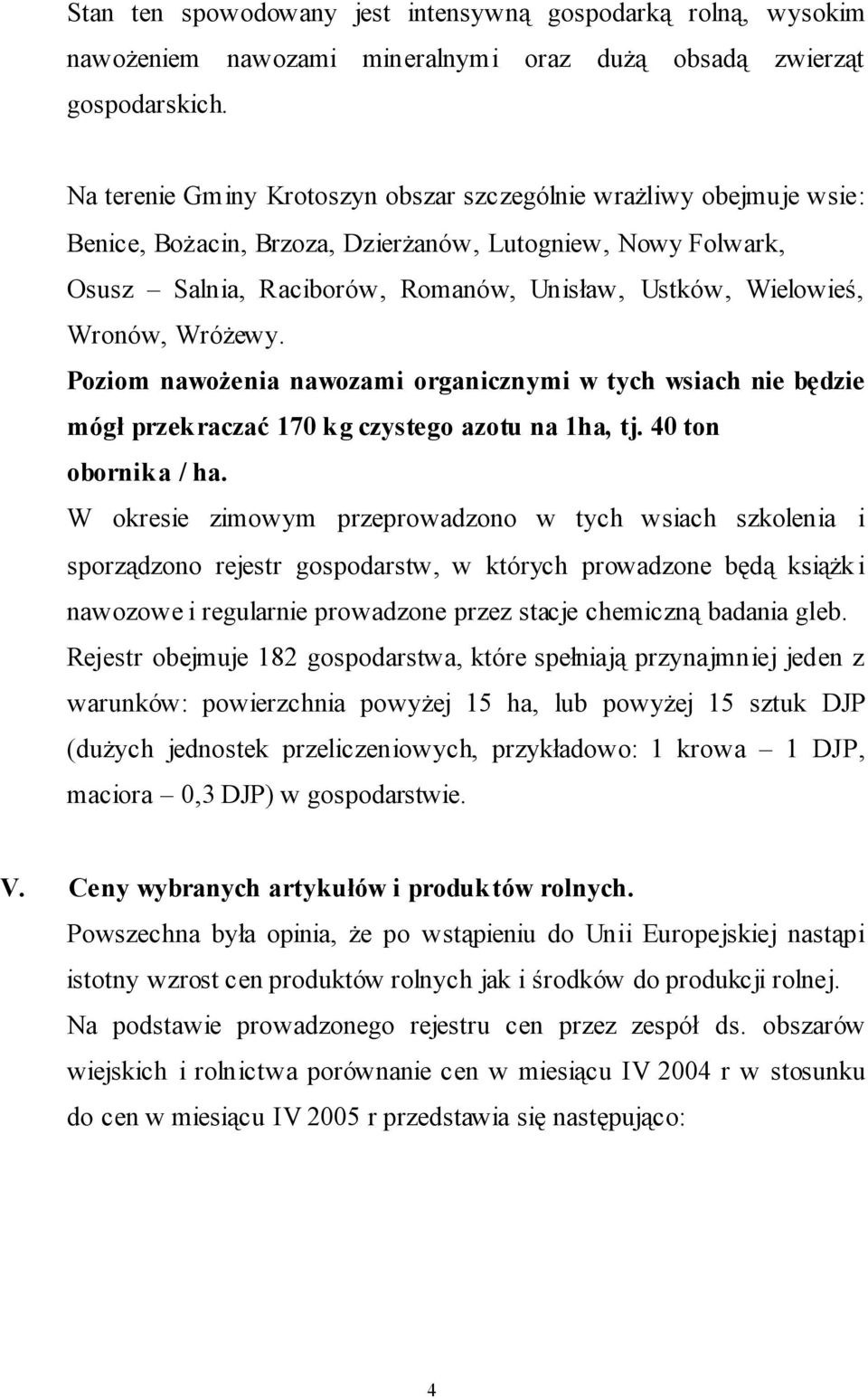 Wronów, Wróżewy. Poziom nawożenia nawozami organicznymi w tych wsiach nie będzie mógł przekraczać 170 kg czystego azotu na 1ha, tj. 40 ton obornika / ha.