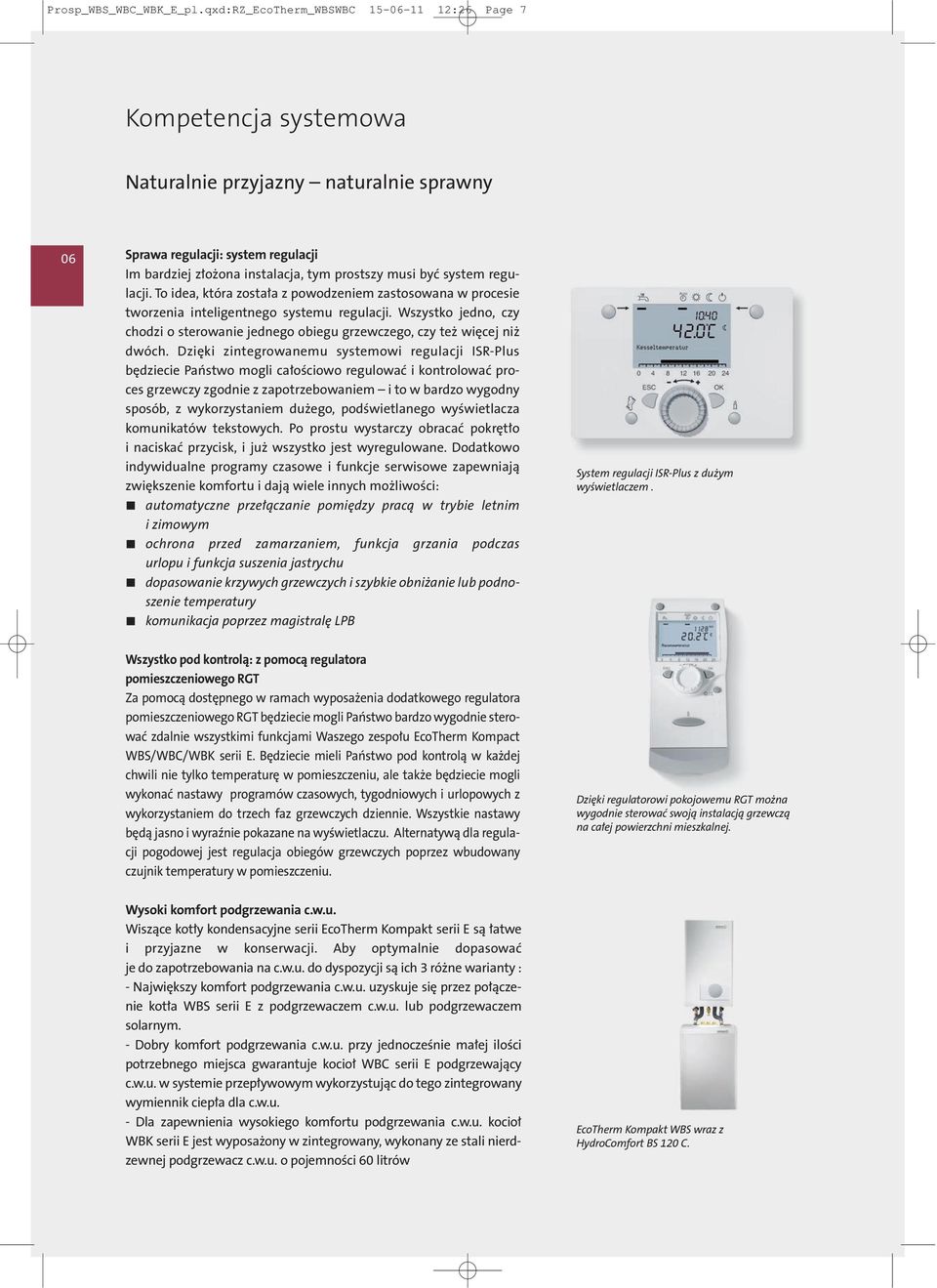 system regulacji. To idea, która została z powodzeniem zastosowana w procesie tworzenia inteligentnego systemu regulacji.