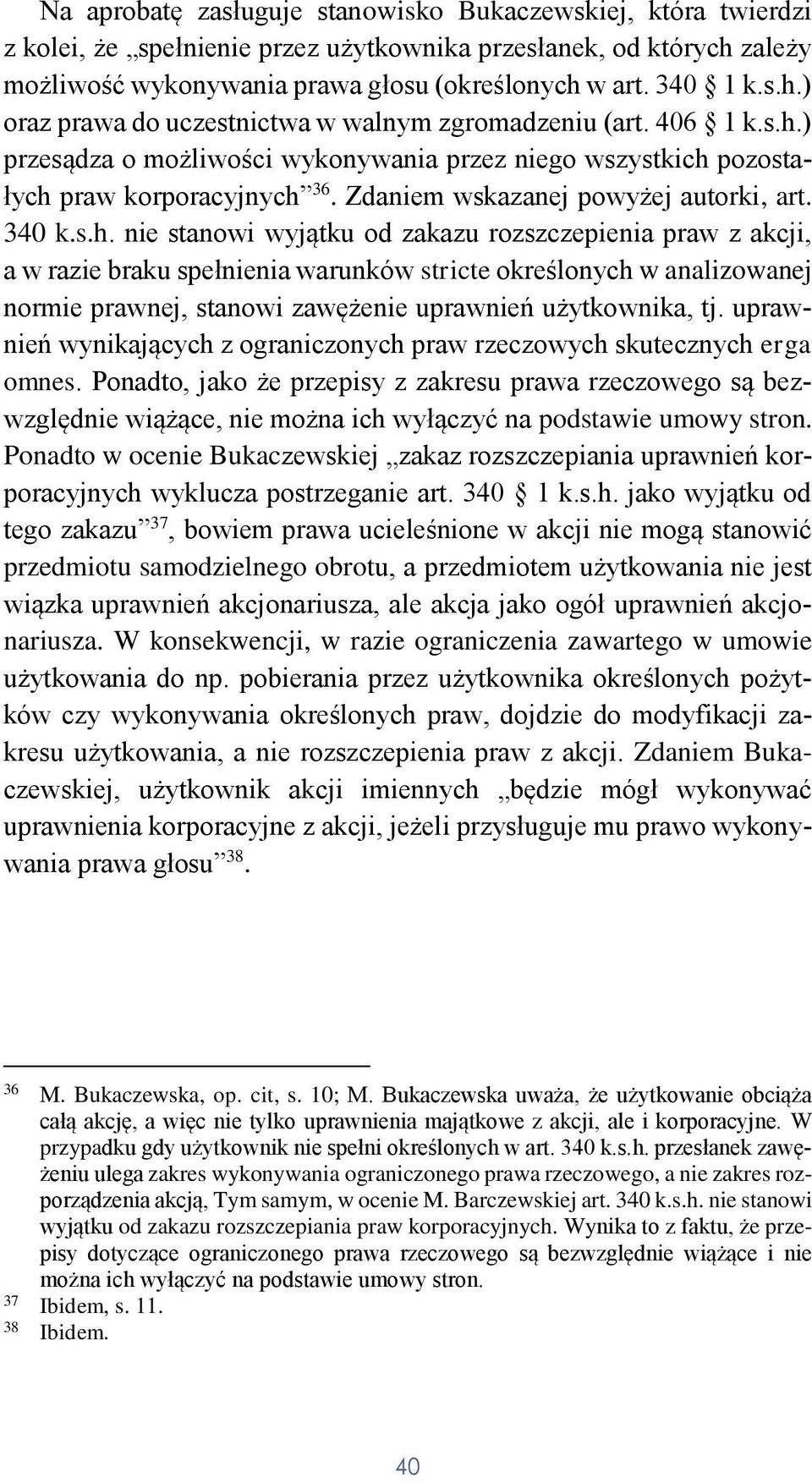 ) przesądza o możliwości wykonywania przez niego wszystkich 