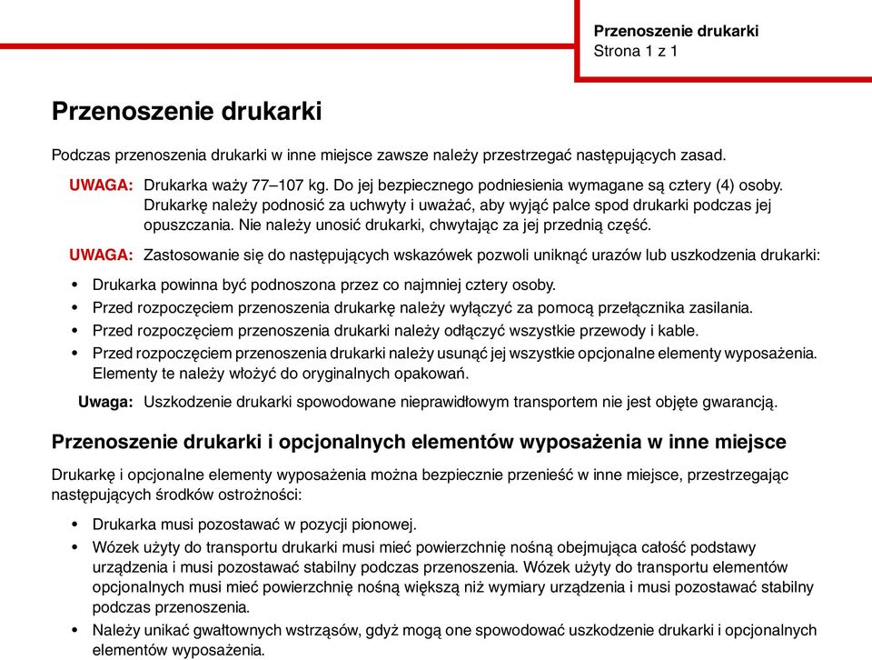 Nie należy unosić drukarki, chwytając za jej przednią część.