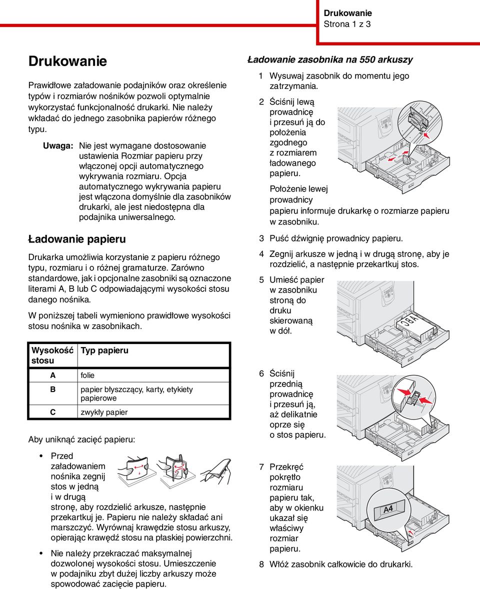 Opcja automatycznego wykrywania papieru jest włączona domyślnie dla zasobników drukarki, ale jest niedostępna dla podajnika uniwersalnego.