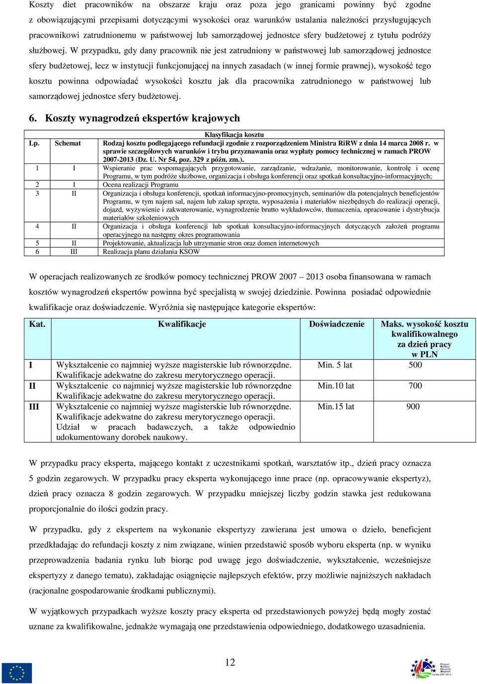 W przypadku, gdy dany pracownik nie jest zatrudniony w państwowej lub samorządowej jednostce sfery budżetowej, lecz w instytucji funkcjonującej na innych zasadach (w innej formie prawnej), wysokość