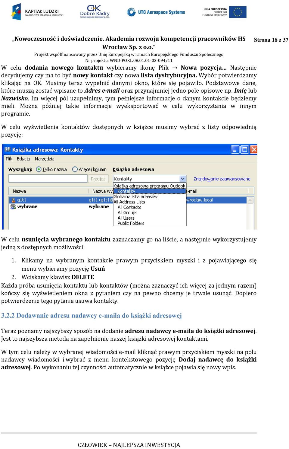 Im więcej pól uzupełnimy, tym pełniejsze informacje o danym kontakcie będziemy mieli. Można później takie informacje wyeksportować w celu wykorzystania w innym programie.