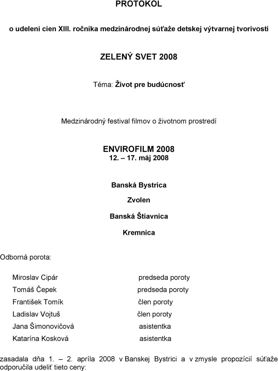 životnom prostredí ENVIROFILM 2008 12. 17.