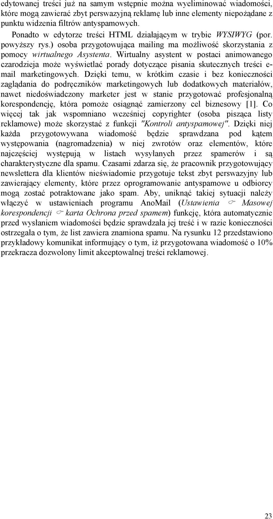 Wirtualny asystent w postaci animowanego czarodzieja moe wywietla) porady dotycz%ce pisania skutecznych treci e- mail marketingowych.