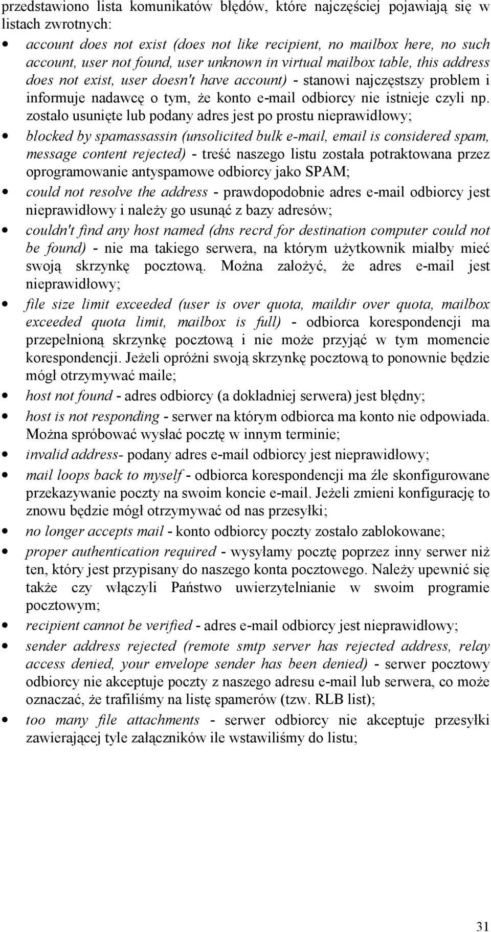 zostao usuni&te lub podany adres jest po prostu nieprawidowy; blocked by spamassassin (unsolicited bulk e-mail, email is considered spam, message content rejected) - tre) naszego listu zostaa