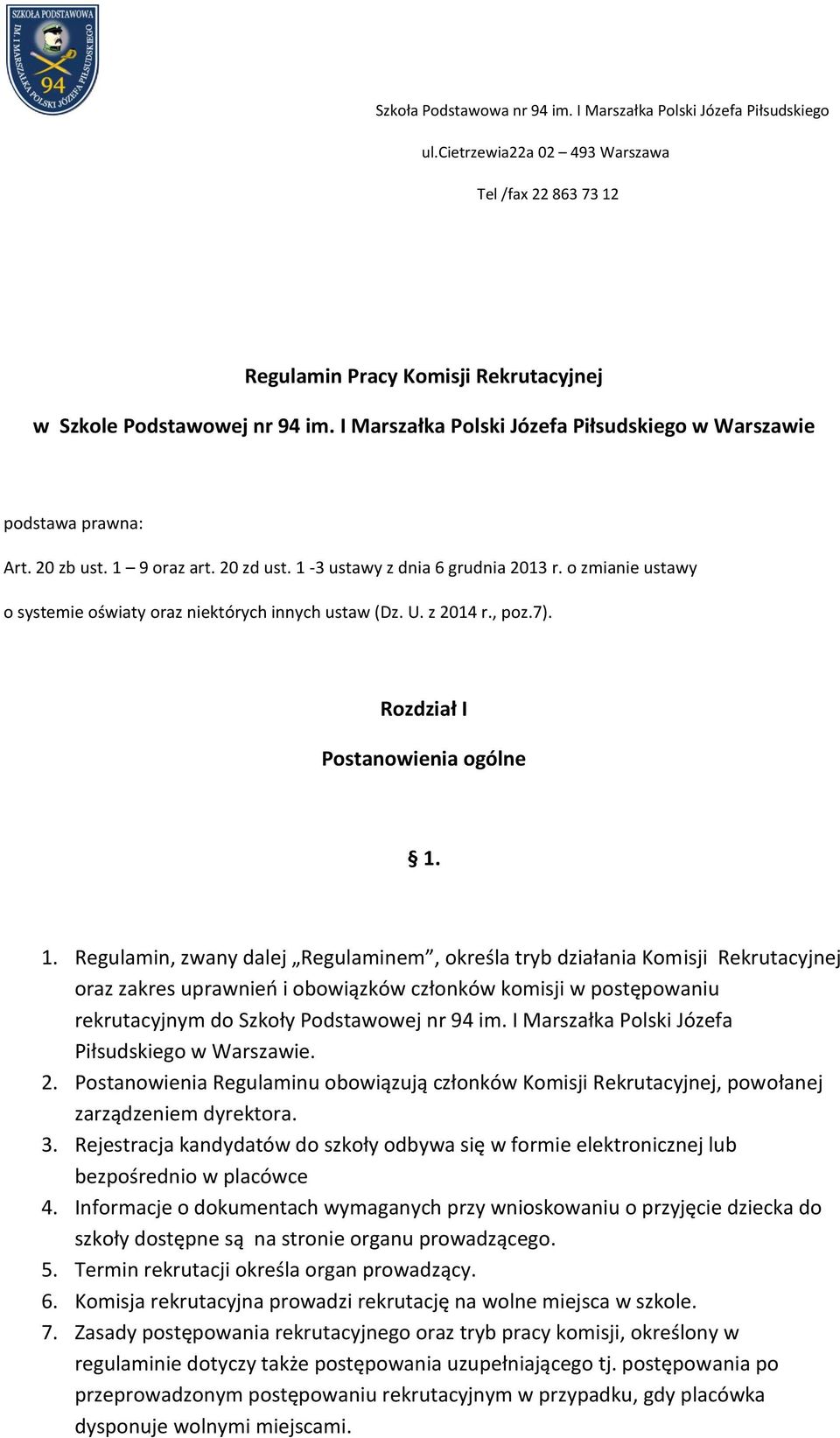 o zmianie ustawy o systemie oświaty oraz niektórych innych ustaw (Dz. U. z 2014 r., poz.7). Rozdział I Postanowienia ogólne 1.