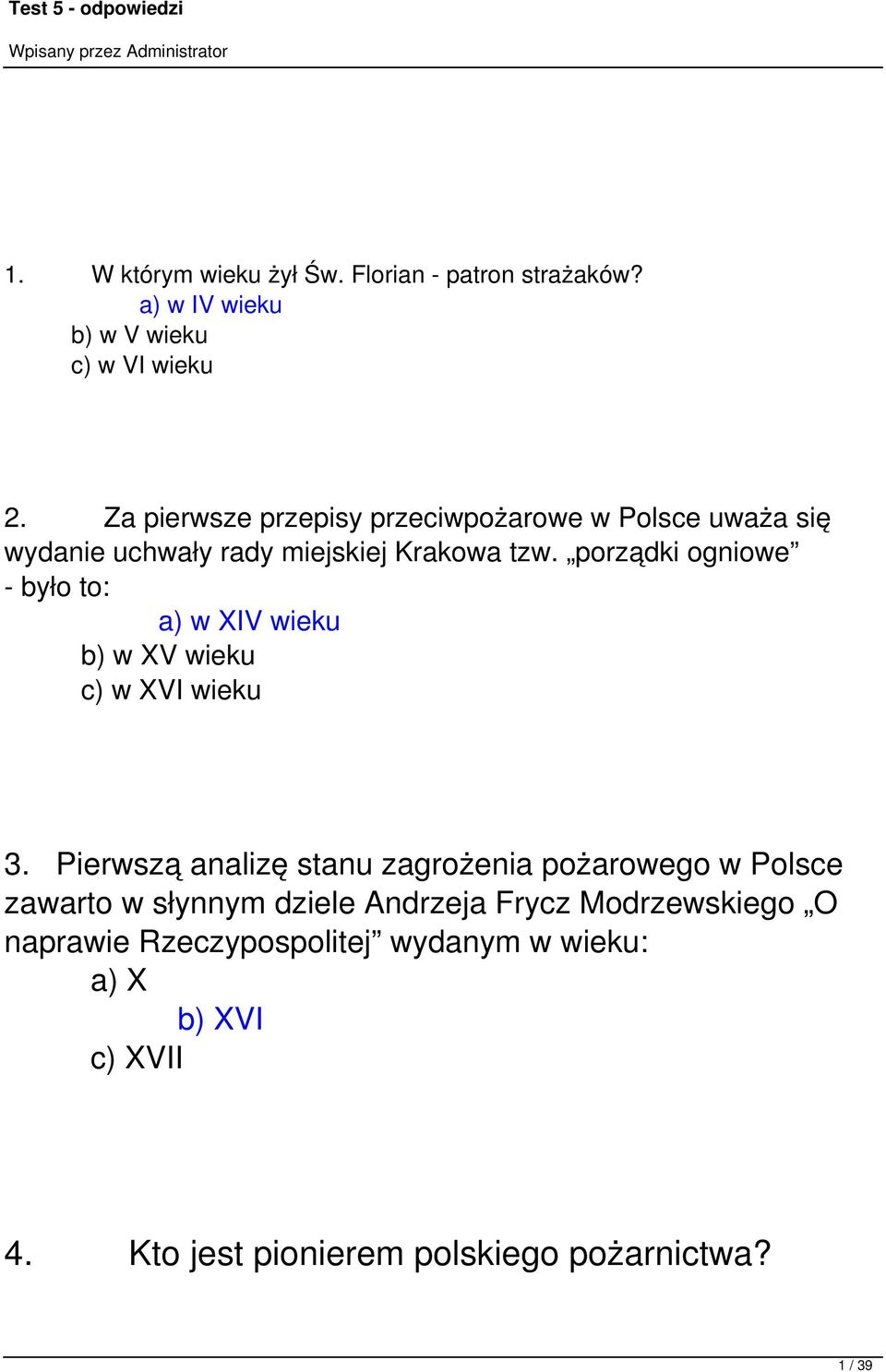 porządki ogniowe - było to: a) w XIV wieku b) w XV wieku c) w XVI wieku 3.