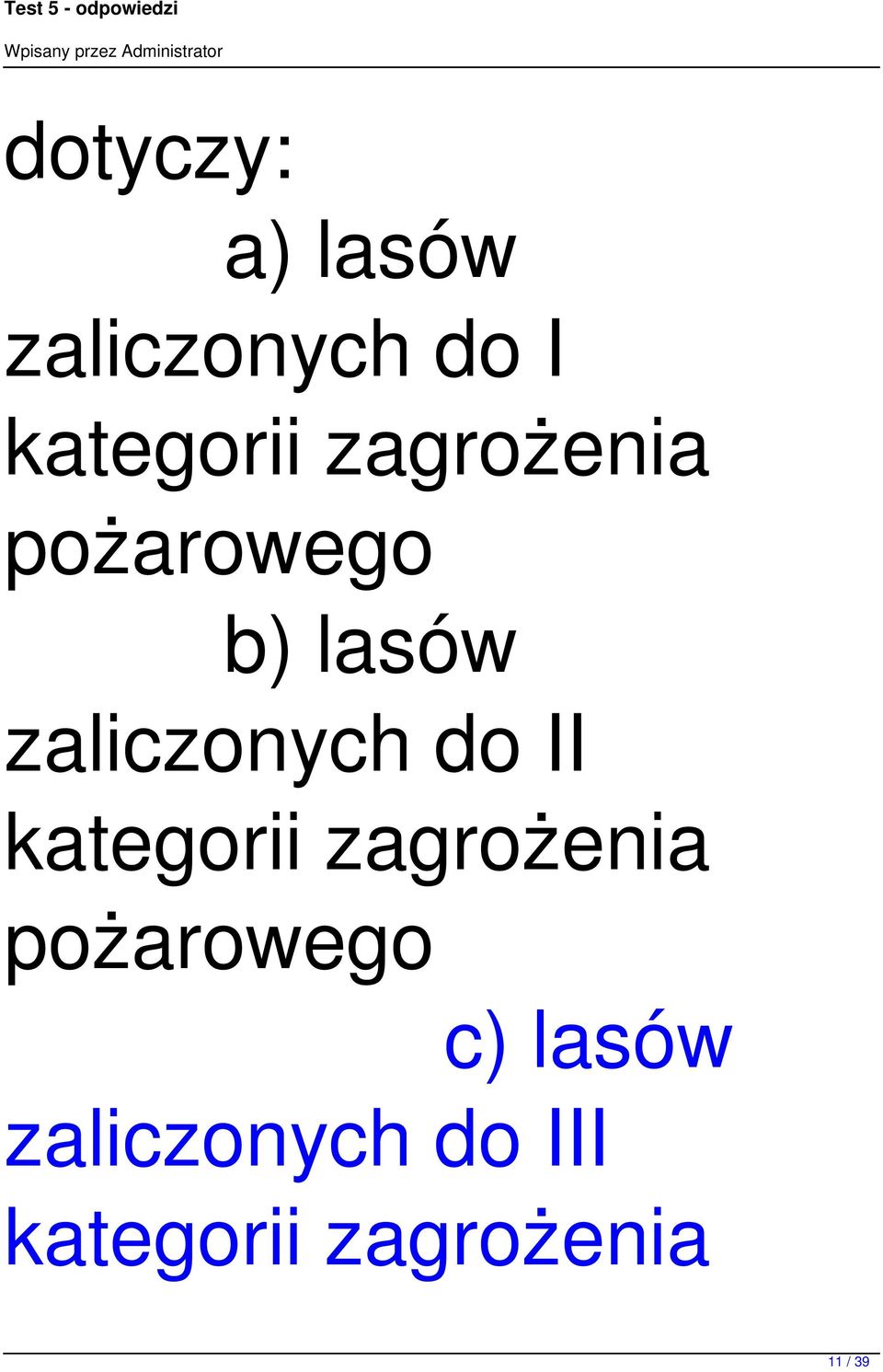 II kategorii zagrożenia pożarowego c) lasów