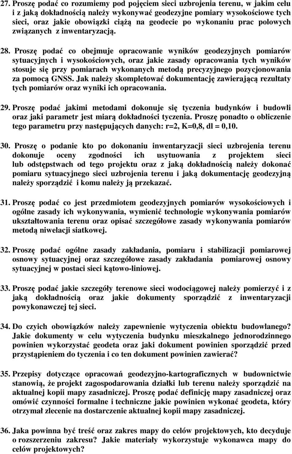 Proszę podać co obejmuje opracowanie wyników geodezyjnych pomiarów sytuacyjnych i wysokościowych, oraz jakie zasady opracowania tych wyników stosuje się przy pomiarach wykonanych metodą precyzyjnego