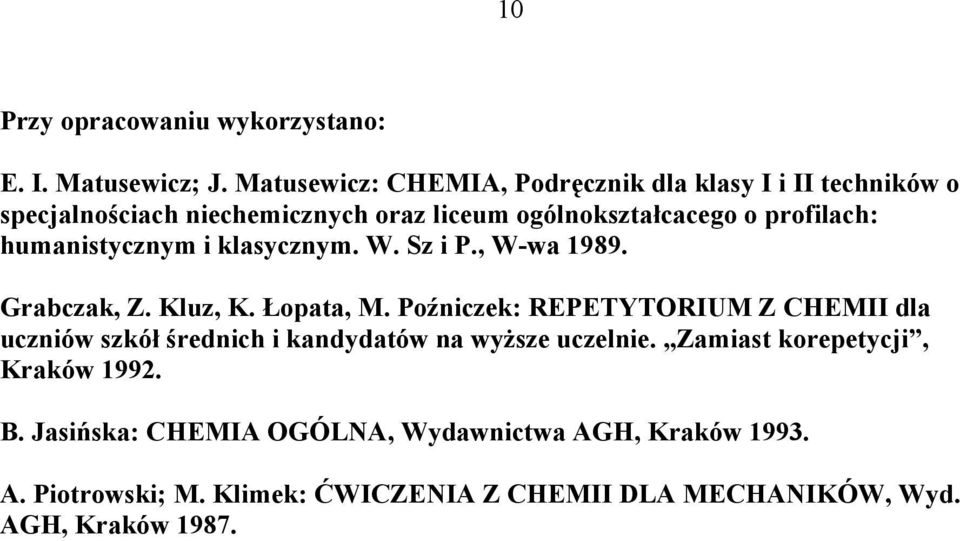 humanistycznym i klasycznym. W. Sz i P., W-wa 1989. Grabczak, Z. Kluz, K. Łopata, M.