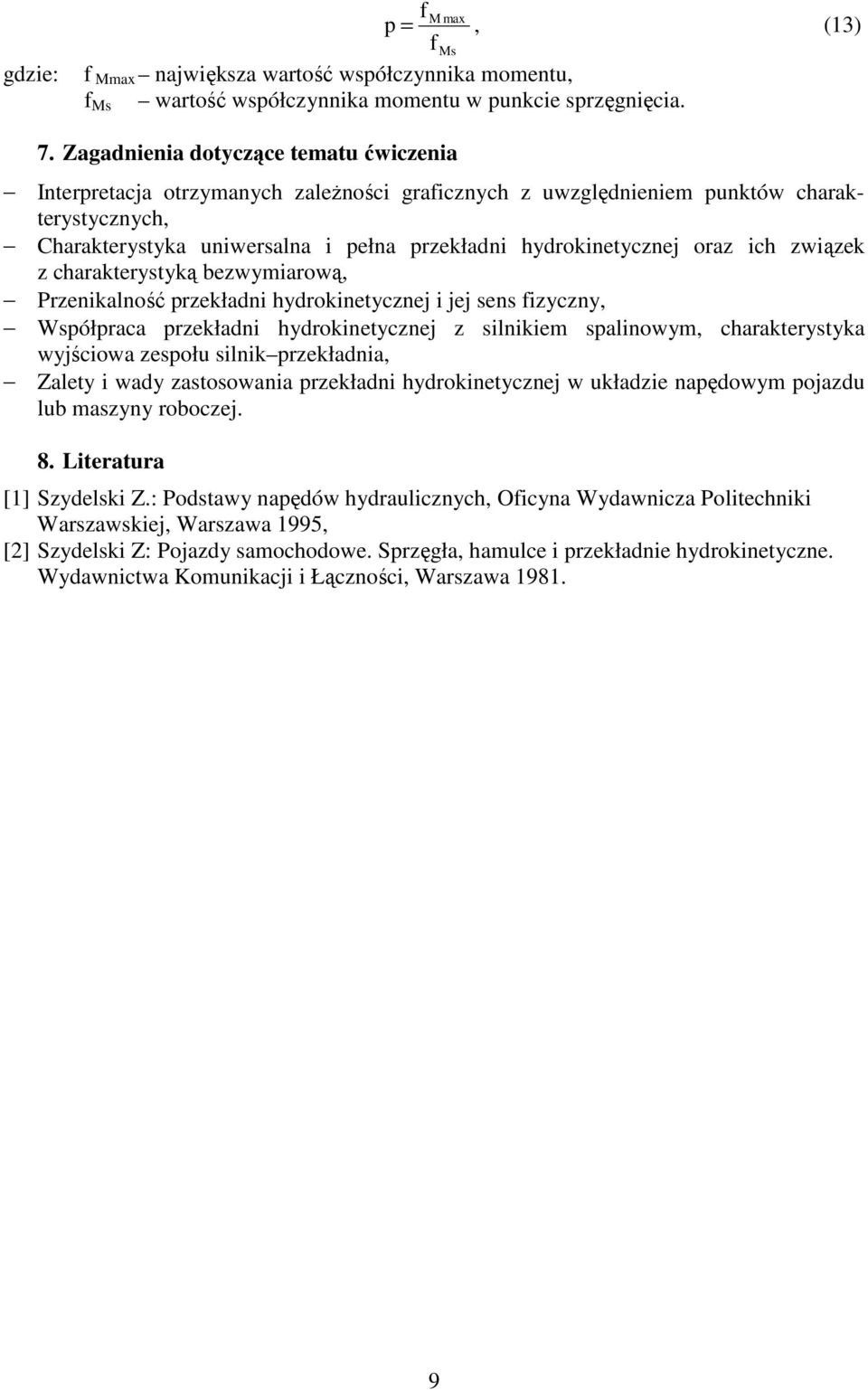 oraz ich związek z charakterystyką bezwymiarową, Przenikalność przekładni hydrokinetycznej i jej sens fizyczny, Współpraca przekładni hydrokinetycznej z silnikiem spalinowym, charakterystyka