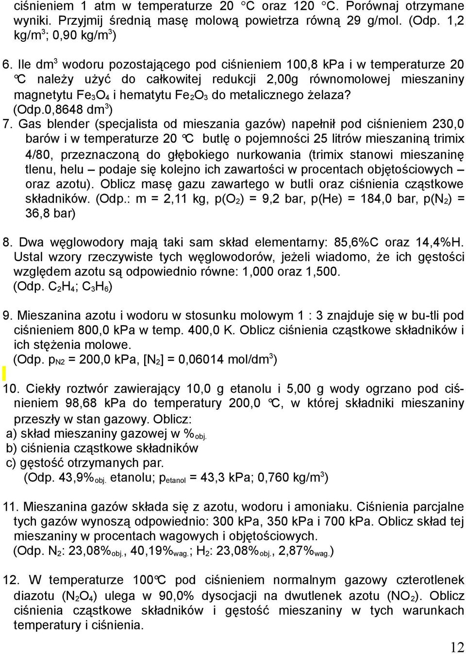 żelaza? (Odp.0,8648 dm 3 ) 7.