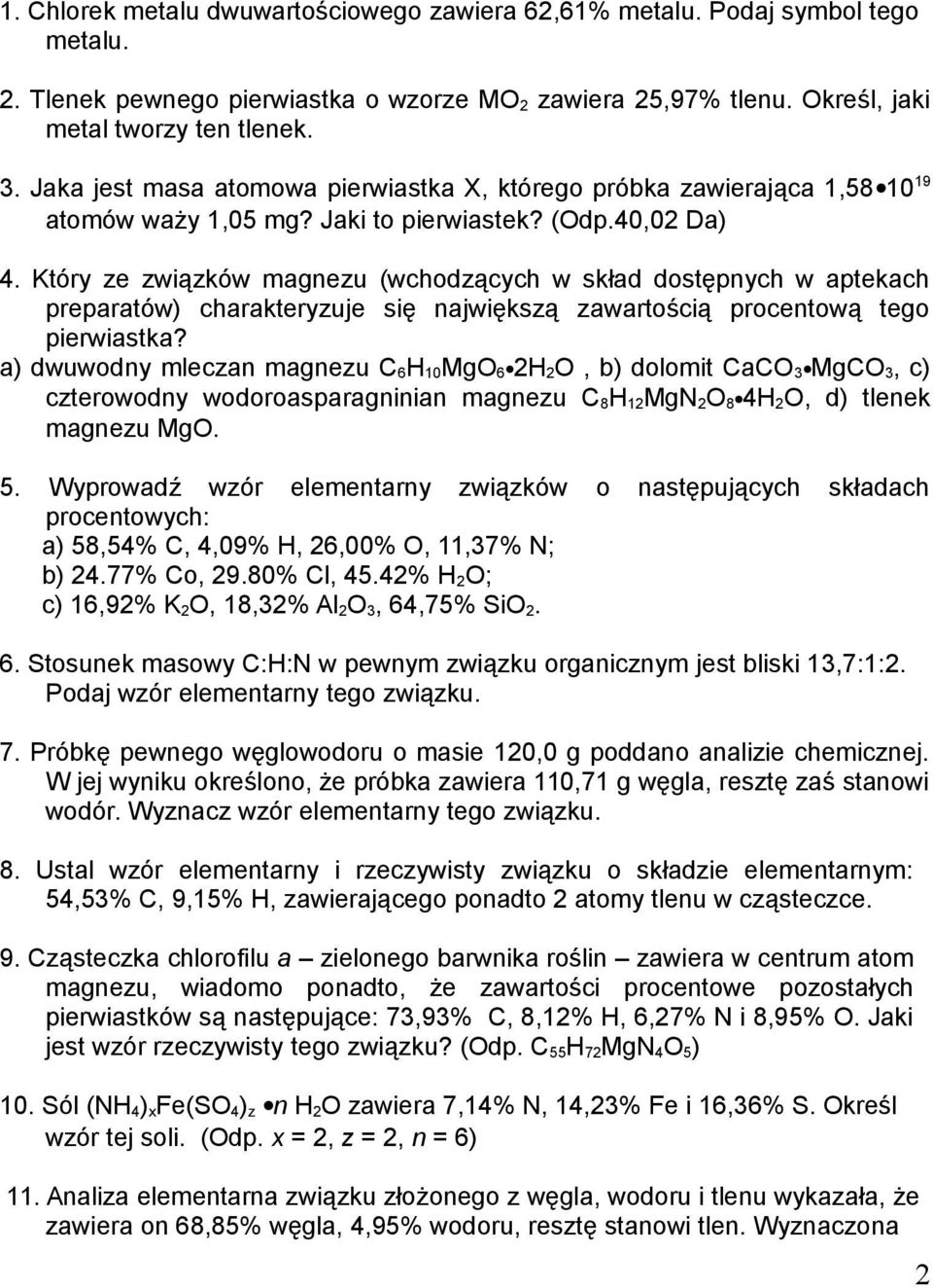 Który ze związków magnezu (wchodzących w skład dostępnych w aptekach preparatów) charakteryzuje się największą zawartością procentową tego pierwiastka?