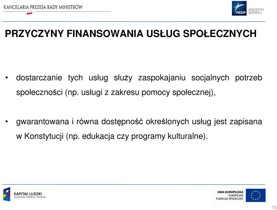 usługi z zakresu pomocy społecznej), gwarantowana i równa dostępność