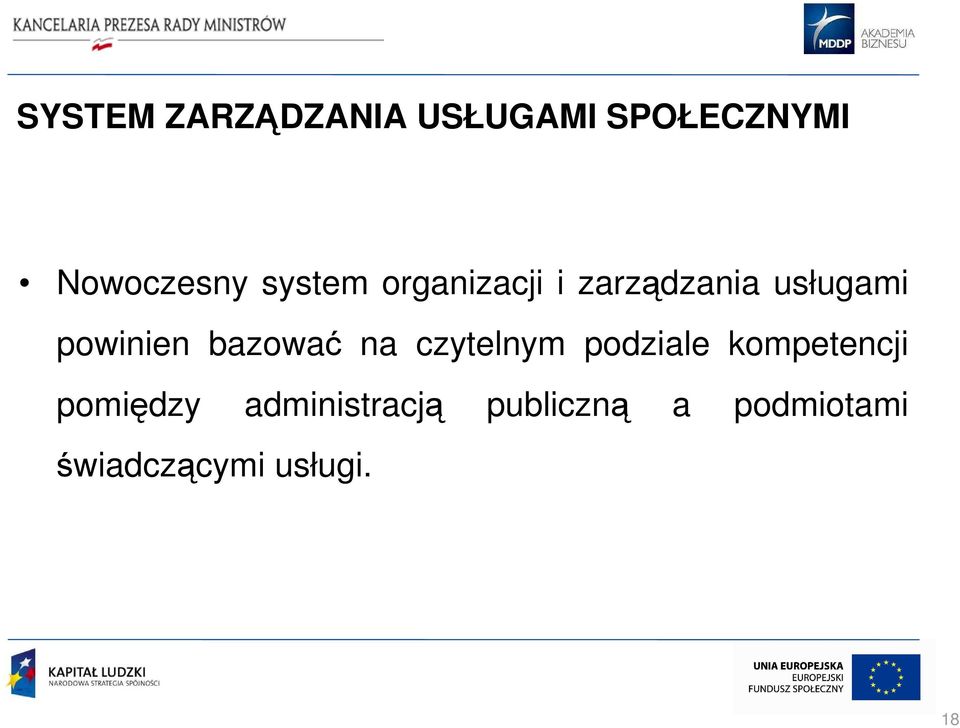 bazować na czytelnym podziale kompetencji pomiędzy