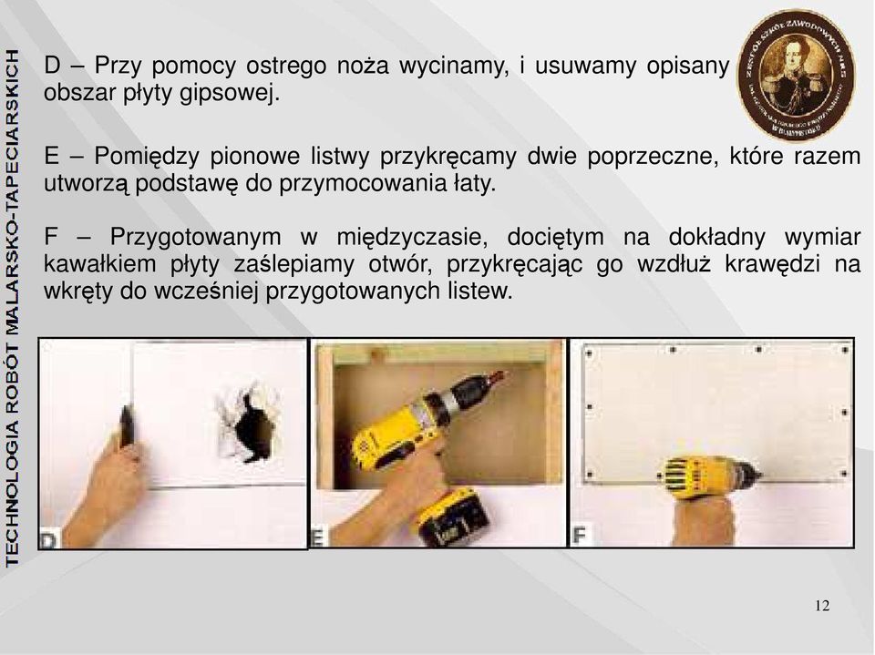 przymocowania łaty.