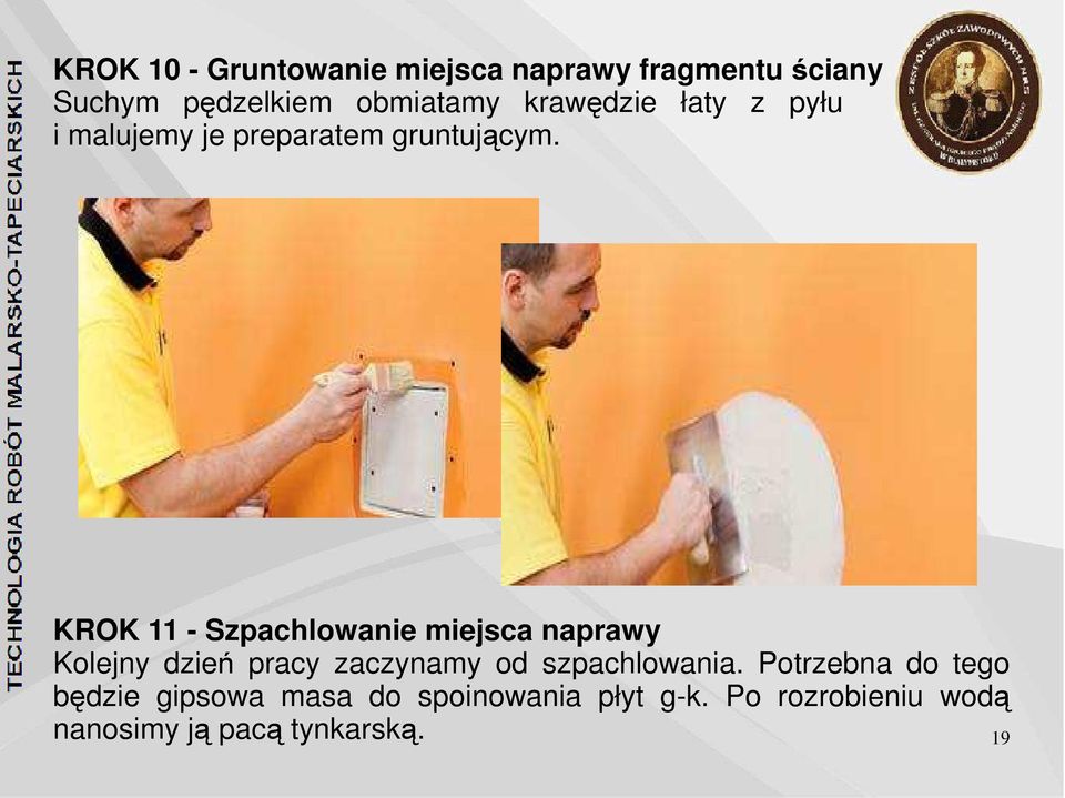 KROK 11 - Szpachlowanie miejsca naprawy Kolejny dzień pracy zaczynamy od