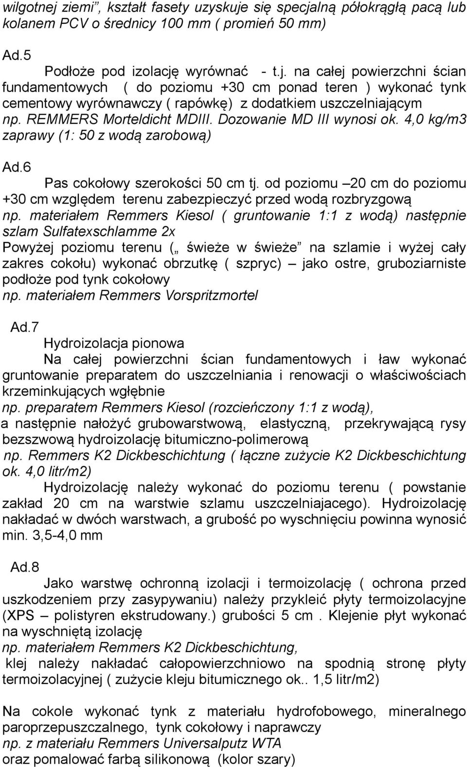 od poziomu 20 cm do poziomu +30 cm względem terenu zabezpieczyć przed wodą rozbryzgową np.