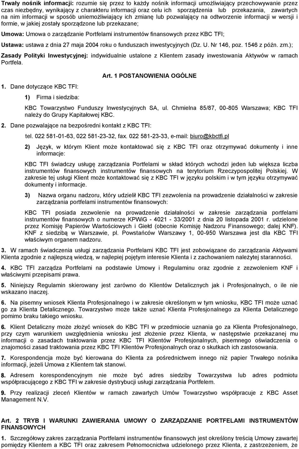 zarządzanie Portfelami instrumentów finansowych przez KBC TFI; Ustawa: ustawa z dnia 27 maja 2004 roku o funduszach inwestycyjnych (Dz. U. Nr 146, poz. 1546 z późn. zm.