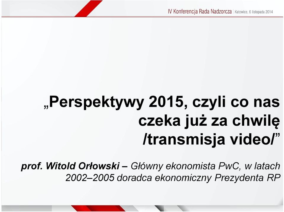Witold Orłowski Główny ekonomista PwC, w