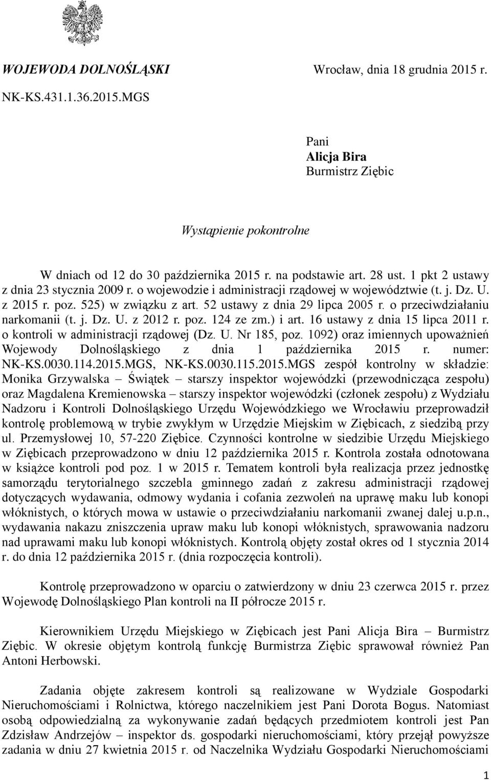 o przeciwdziałaniu narkomanii (t. j. Dz. U. z 2012 r. poz. 124 ze zm.) i art. 16 ustawy z dnia 15 lipca 2011 r. o kontroli w administracji rządowej (Dz. U. Nr 185, poz.