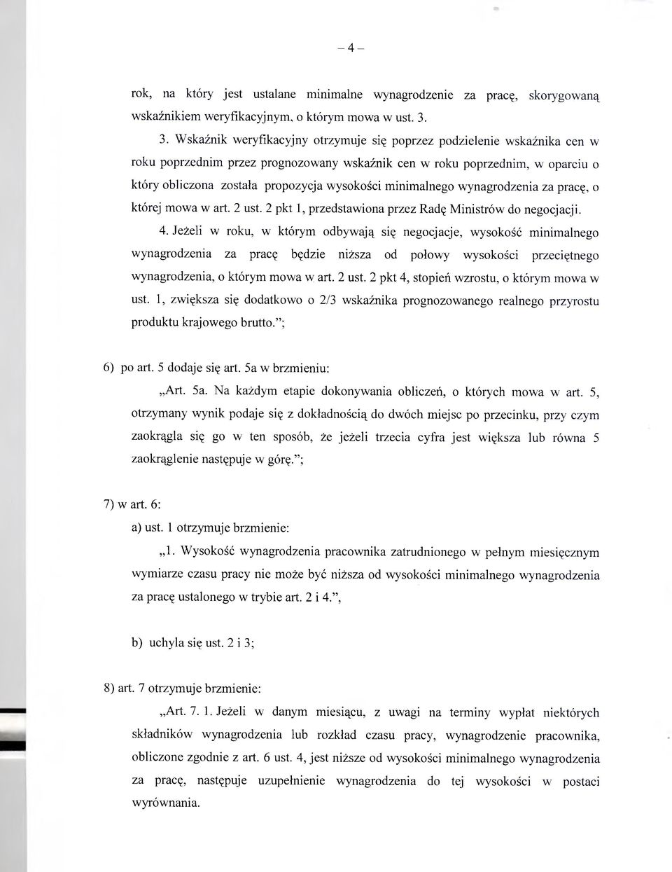 minimalnego wynagrodzenia za pracę, o której mowa w art. 2 ust. 2 pkt 1, przedstawiona przez Radę Ministrów do negocjacji. 4.