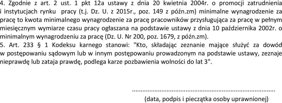 z dnia 10 października 2002r. o minimalnym wynagrodzeniu za pracę (Dz. U. Nr 200, poz. 1679, z późn.zm). 5. Art.