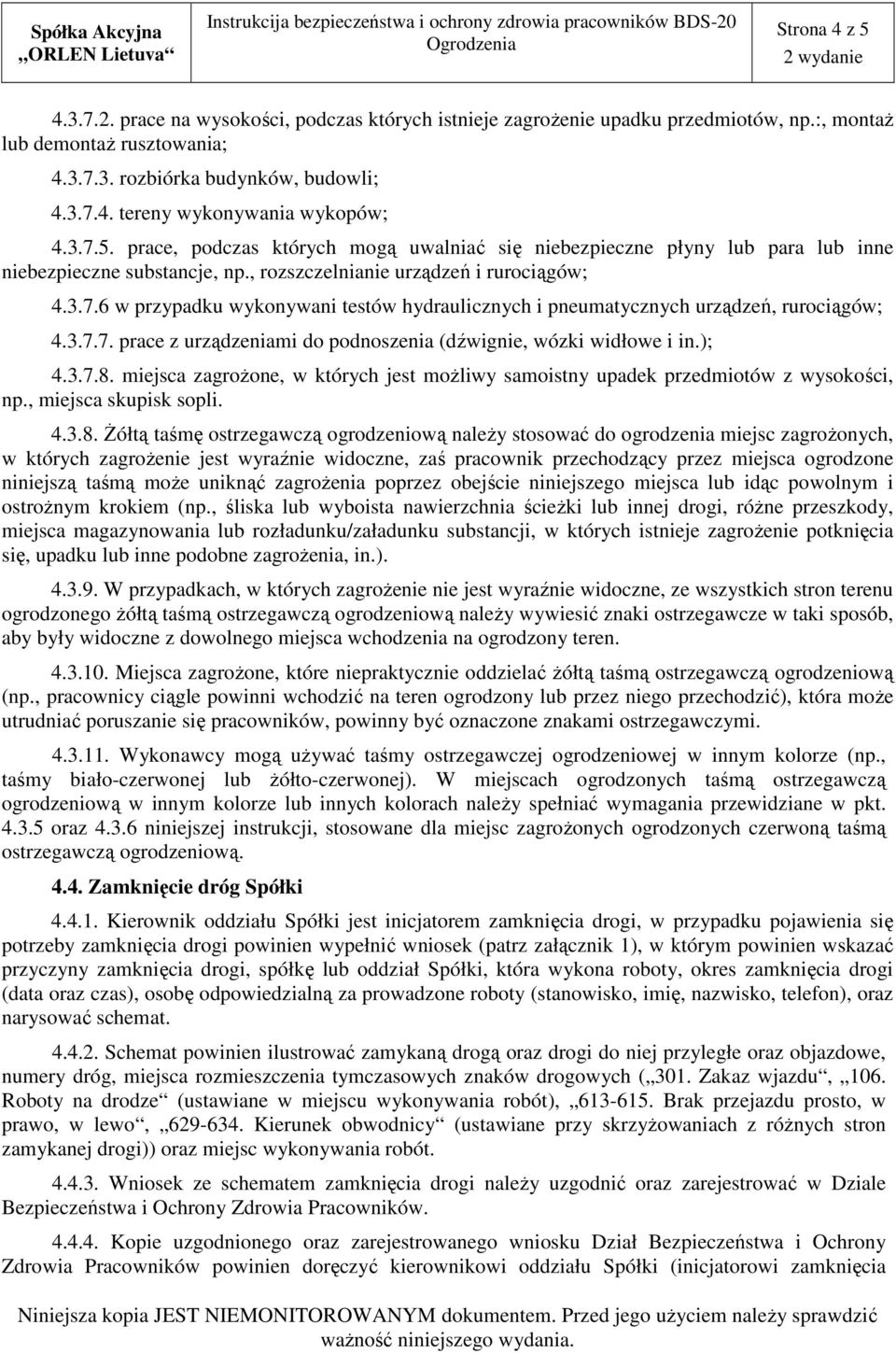 3.7.7. prace z urządzeniami do podnoszenia (dźwignie, wózki widłowe i in.); 4.3.7.8.