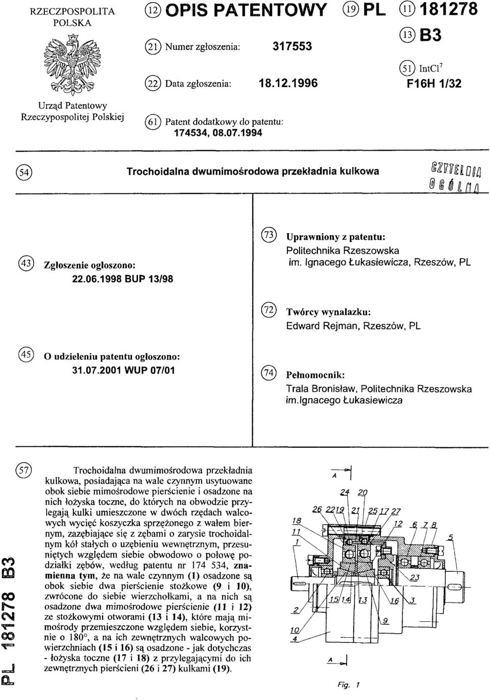 1998 BUP 13/98 (73) Uprawniony z patentu: Politechnika Rzeszowska im. Ignacego Łukasiewicza, Rzeszów, PL (72) Twórcy wynalazku: Edward Rejman, Rzeszów, PL (45) O udzieleniu patentu ogłoszono: 31.07.