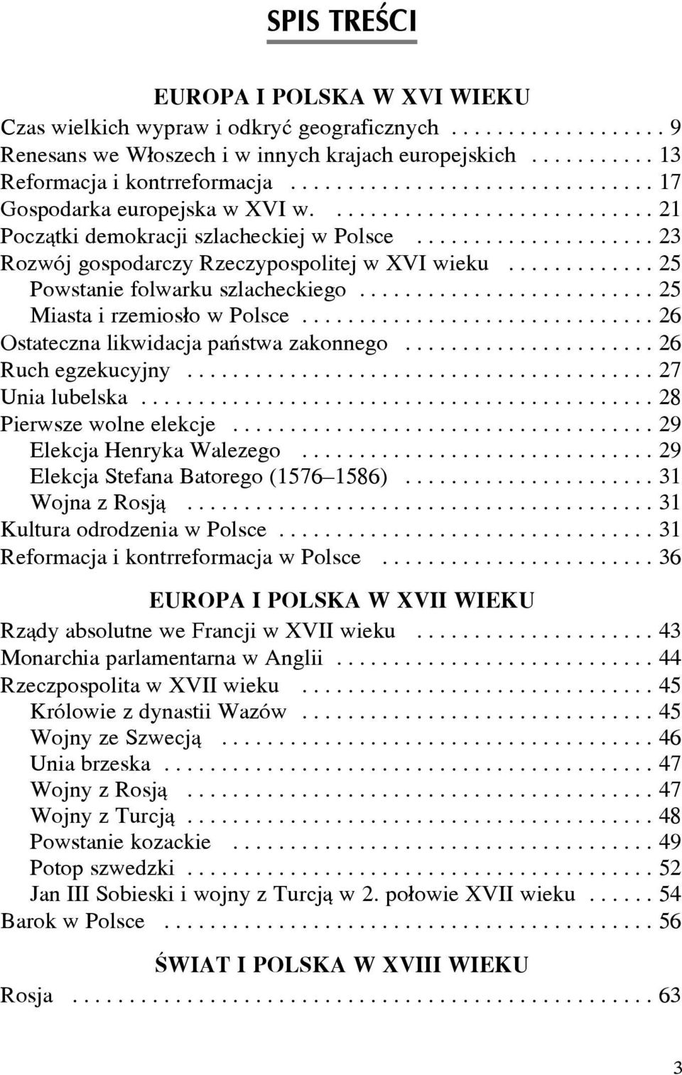 ............ 25 Powstanie folwarku szlacheckiego.......................... 25 Miasta i rzemios³o w Polsce............................... 26 Ostateczna likwidacja pañstwa zakonnego.