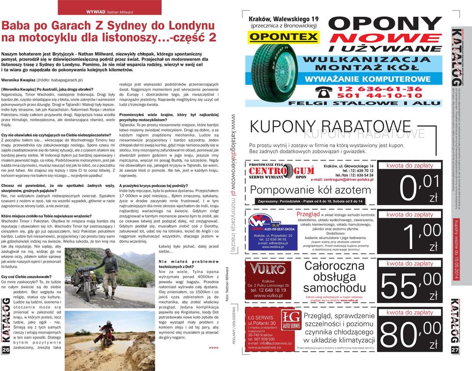 2014 WYWIAD Nathan Millward Baba po Garach Z Sydney do Londynu na motocyklu dla listonoszy -czêœæ 2 Naszym bohaterem jest Brytyjczyk - Nathan Millward, niezwyk³y ch³opak, którego spontaniczny pomys³,