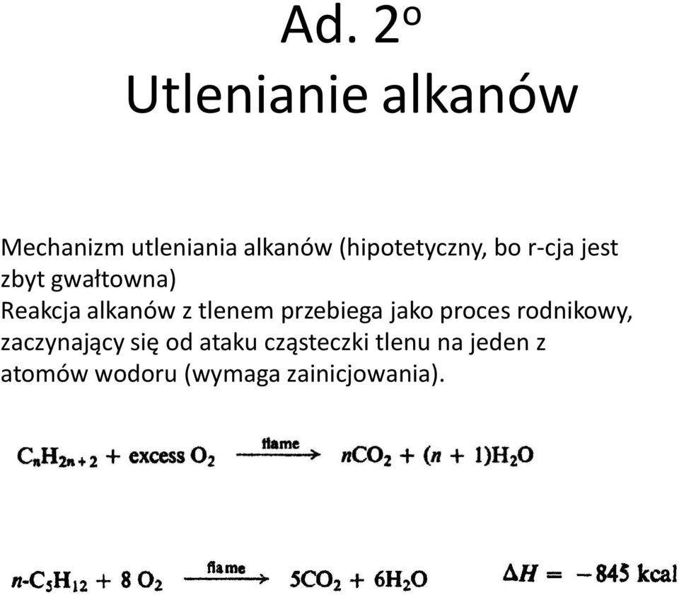 tlenem przebiega jako proces rodnikowy, zaczynający się od