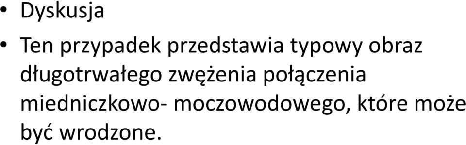 długotrwałego zwężenia połączenia