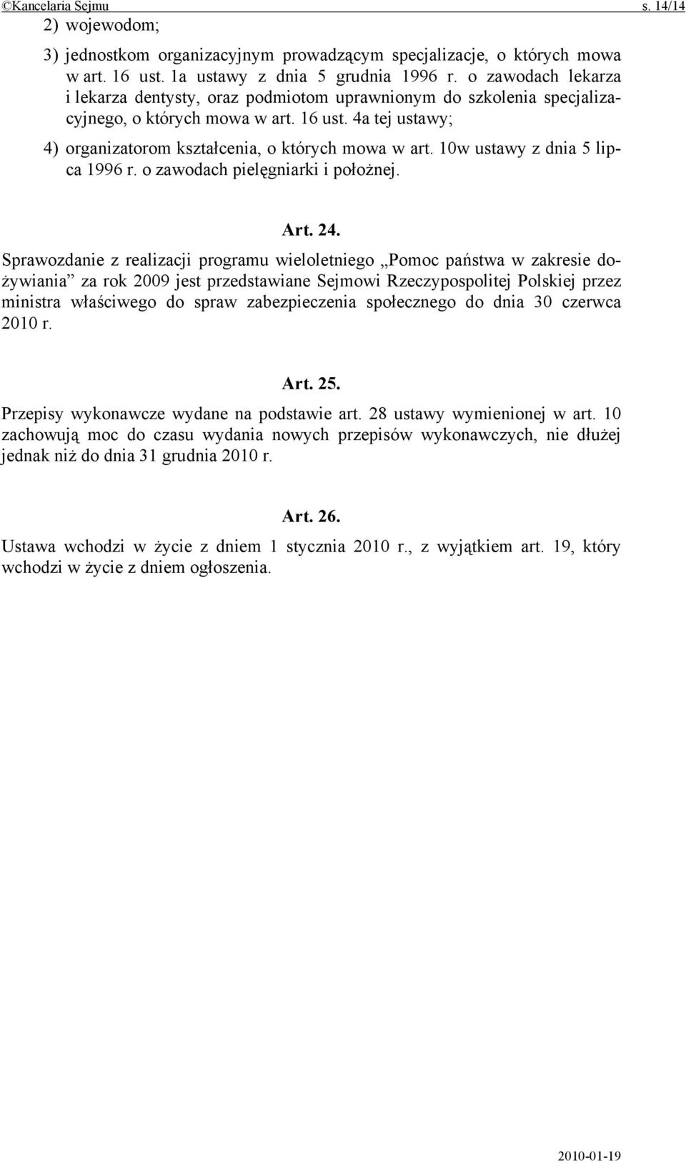 10w ustawy z dnia 5 lipca 1996 r. o zawodach pielęgniarki i położnej. Art. 24.